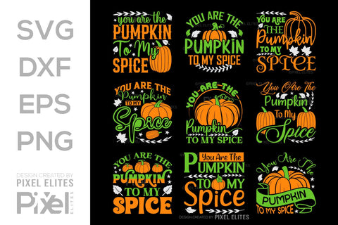 You Are The Pumpkin To My Spice SVG Thanksgiving Bundle Happy Autumn Hello Fall Thanksgiving Quote PET 00940 SVG ETC Craft 