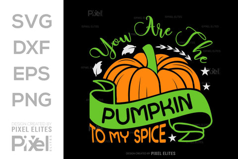 You Are The Pumpkin To My Spice SVG Thanksgiving Bundle Happy Autumn Hello Fall Thanksgiving Quote PET 00940 SVG ETC Craft 