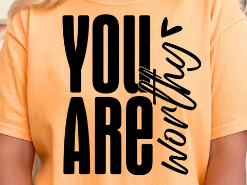You Are Worthy SVG: Christian Faith, Self Love SVG DesignDestine 