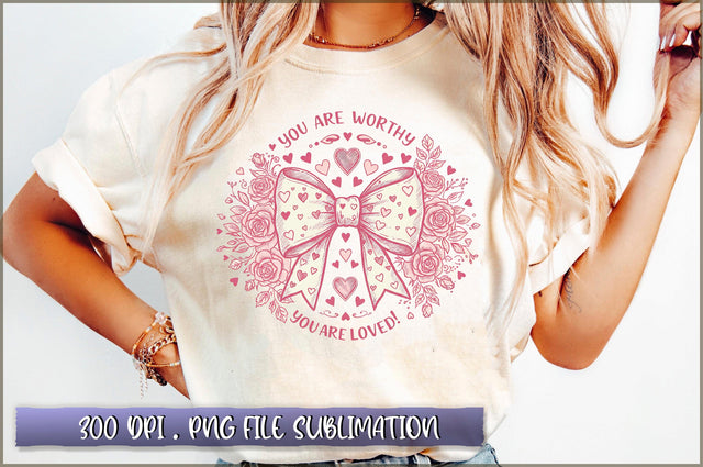 You are worthy you are loved Sublimation Sublimation Shetara Begum 