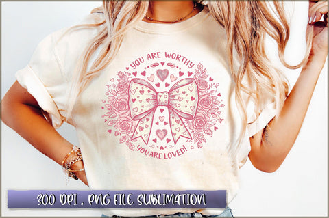 You are worthy you are loved Sublimation Sublimation Shetara Begum 