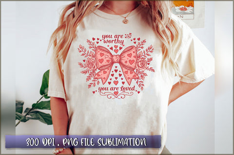 You are worthy you are loved Sublimation Sublimation Shetara Begum 