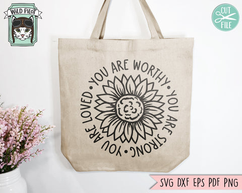 You are Worthy You are Loved SVG, Inspirational Quote png, Motivational Quote svg, Positive Affirmations, Sunflower svg, Empowerment, Strong SVG Wild Pilot 
