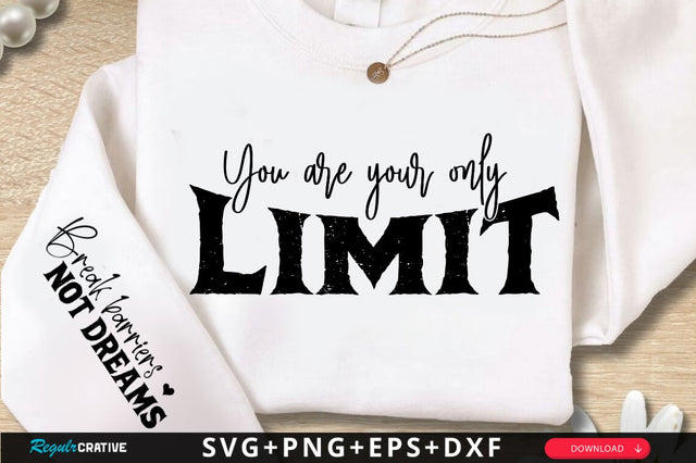 You Are Your Only Limit Sleeve SVG Design SVG Regulrcrative 