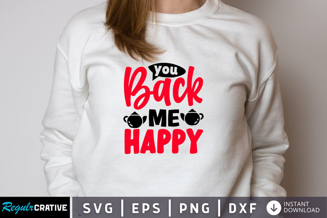 You back me happy Svg Design SVG Regulrcrative 