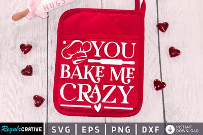 You bake me crazy Svg Design SVG Regulrcrative 