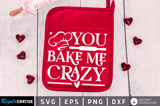 You bake me crazy Svg Design SVG Regulrcrative 