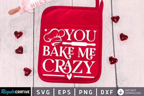 You bake me crazy Svg Design SVG Regulrcrative 