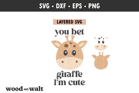 You Bet Giraffe I'm Cute SVG | Baby Onesie SVG | Kids Animal Cut File SVG Wood And Walt 