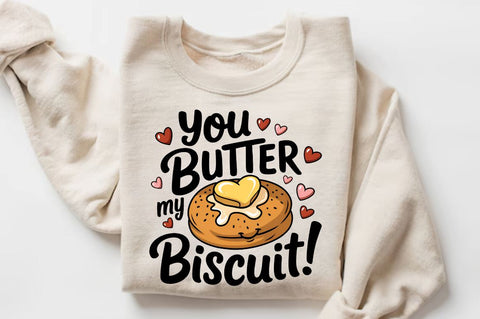 You butter my biscuit Sublimation PNG Design Sublimation Regulrcrative 