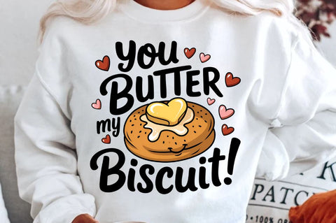 You butter my biscuit Sublimation PNG Design Sublimation Regulrcrative 