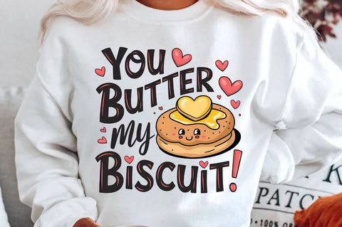 You butter my biscuit Sublimation T-Shirt Design Sublimation Regulrcrative 
