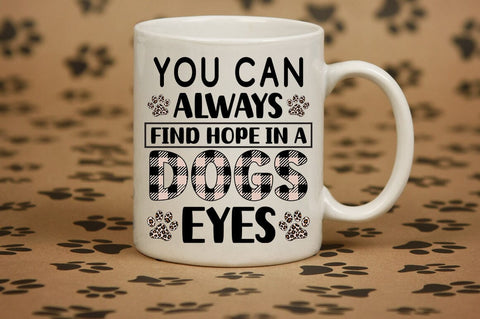 You Can Always Find Hope In A Dogs Eyes SVG Design SVG Designangry 