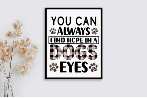 You Can Always Find Hope In A Dogs Eyes SVG Design SVG Designangry 