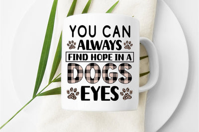 You Can Always Find Hope In A Dogs Eyes SVG Design SVG Designangry 