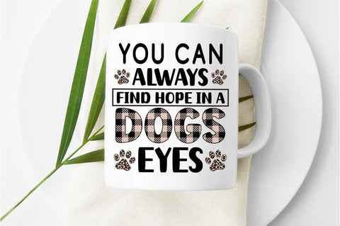 You Can Always Find Hope In A Dogs Eyes SVG Design SVG Designangry 