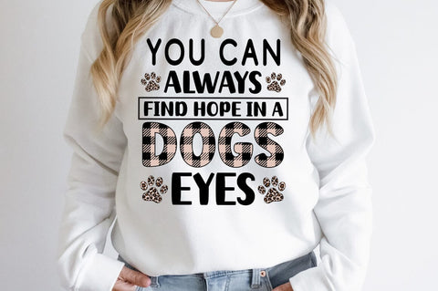 You Can Always Find Hope In A Dogs Eyes SVG Design SVG Designangry 