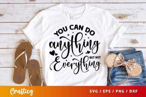 You can do arything but not everything SVG Design SVG Designangry 