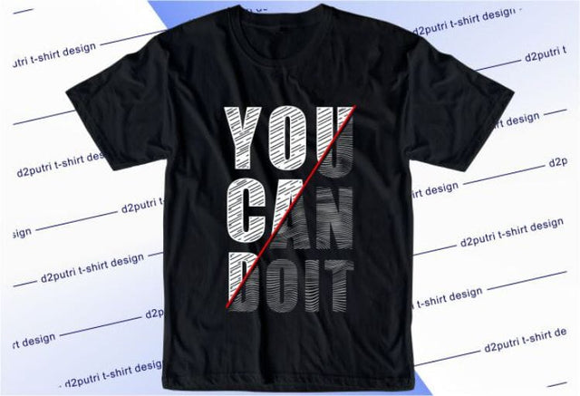 You Can Do It SVG, Inspirational Quotes, Motivatinal Quote Sublimation PNG T shirt Designs, Sayings SVG, Positive Vibes, SVG D2PUTRI Designs 