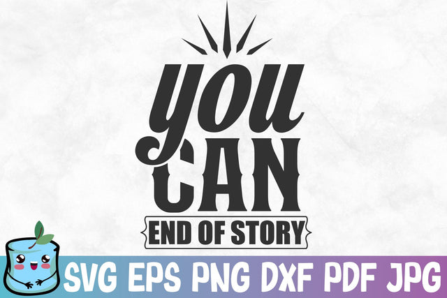 You Can End Of Story SVG MintyMarshmallows 