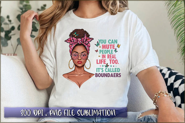 You can mute people in real life too it's called boundaries Sublimation Sublimation Shetara Begum 