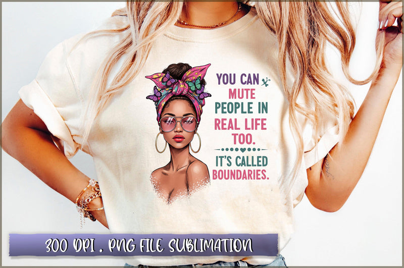 You can mute people in real life too it's called boundaries Sublimation Sublimation Shetara Begum 