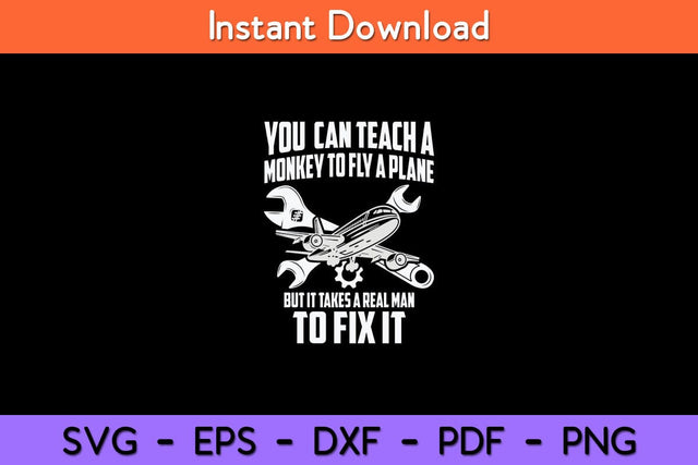You Can Teach A Monkey To Fly A Plane Airplane Mechanic Svg File SVG artprintfile 