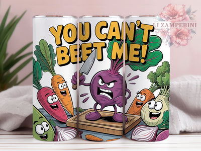 You Cant Beet Me 20oz Tumbler, You Can't Beet Me, Tumbler Wrap, Sublimation Design, 20oz Tumbler, Kitchen Humor, Cooking Fun Sublimation Li Zamperini 
