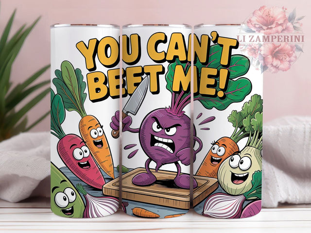 You Cant Beet Me 20oz Tumbler, You Can't Beet Me, Tumbler Wrap, Sublimation Design, 20oz Tumbler, Kitchen Humor, Cooking Fun Sublimation Li Zamperini 
