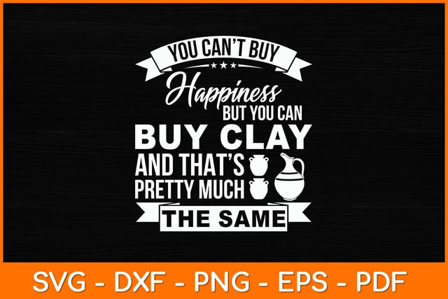 You Can't Buy Happiness But You Can Buy That’s Pretty Much Svg File SVG artprintfile 