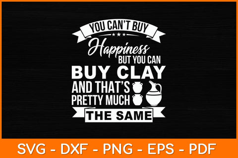 You Can't Buy Happiness But You Can Buy That’s Pretty Much Svg File SVG artprintfile 