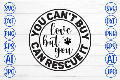 You Can't Buy Love But You Can Rescue It SVG Cut File SVG Syaman 