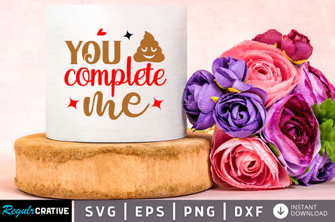 You complete me Svg Design SVG Regulrcrative 