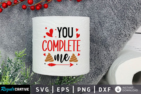 You complete me Svg Design SVG Regulrcrative 