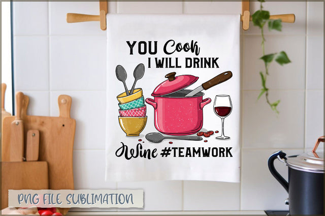 You cook i will drink wine #teamwork Towel Sublimation Shetara Begum 