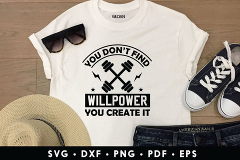 You Don't Find Willpower You Create It - Workout SVG SVG CraftLabSVG 
