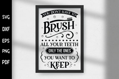 You Don't Have to Brush - Funny Bathroom Sign SVG SVG CraftLabSVG 