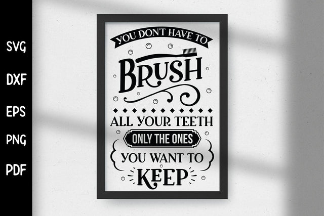 You Don't Have to Brush - Funny Bathroom Sign SVG SVG CraftLabSVG 