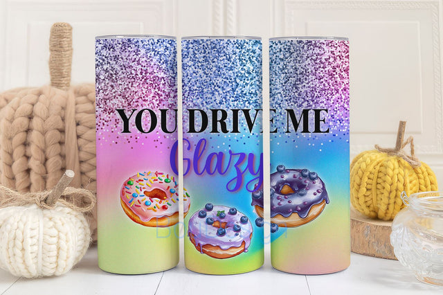 You Drive Me Glazy, Donut Tumbler, 20 oz Skinny Tumbler Sublimation Design Straight Design Digital Download PNG Sublimation BouDesign 