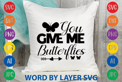 You Give Me Butterflies -2 SVG DESIGN SVG Rafiqul20606 