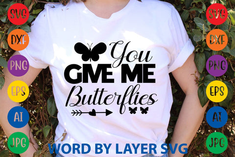 You Give Me Butterflies -2 SVG DESIGN SVG Rafiqul20606 