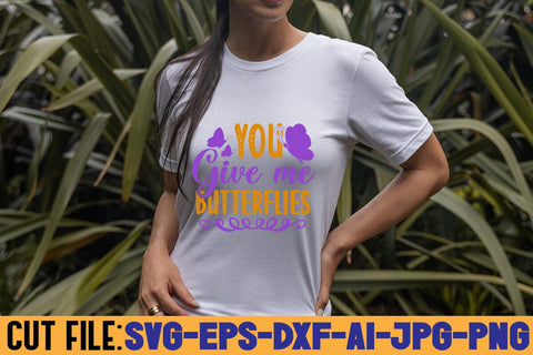 You Give Me Butterflies SVG DESIGN SVG Rafiqul20606 