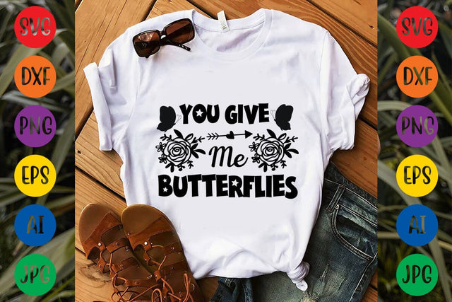 You Give Me Butterflies SVG DESIGN SVG Rafiqul20606 