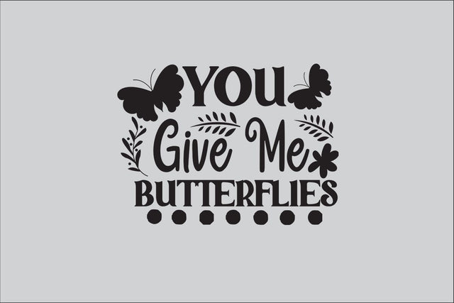 You Give Me Butterflies SVG DESIGN SVG Rafiqul20606 