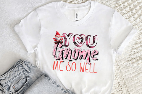 You gnome me so well png design Sublimation Regulrcrative 