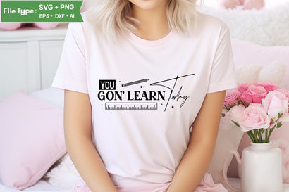 You Gon' Learn Today SVG Cut File, Teacher SVG Design, SVGs,Quotes and Sayings,Food & Drink,On Sale, Print & Cut SVG DesignPlante 503 