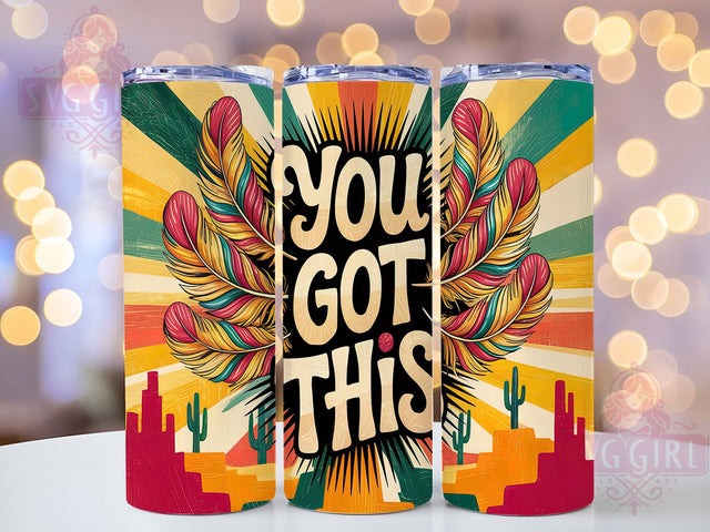 You Got This Boho Tumbler, Boho Motivational Wrap, Inspirational Quote Tumbler, 20oz Bohemian Design, Positive Message Tumbler, Boho Revival Sublimation, Encouraging Words Tumbler Sublimation SvggirlplusArt 