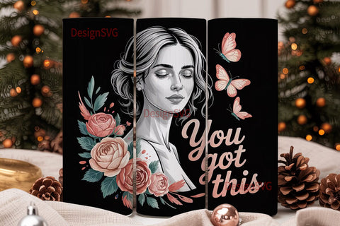 You Got This Floral Tumbler Wrap Sublimation DesignSVG 