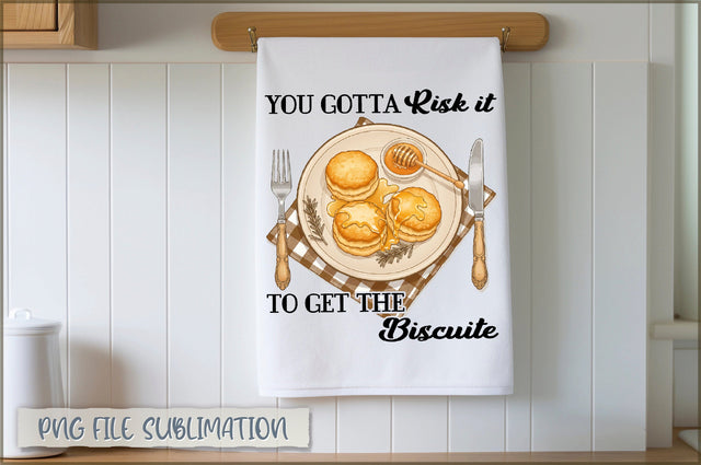 You gotta risk it to get the biscuite Towel PNG Sublimation Shetara Begum 