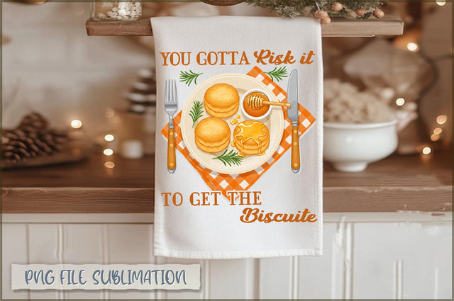 You gotta risk it to get the biscuite Towel PNG Sublimation Shetara Begum 